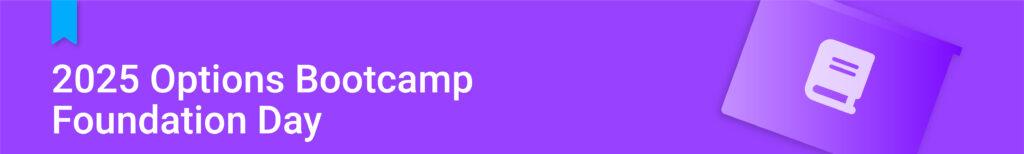 2025 Options Bootcamp Foundation Day