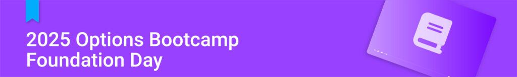 2025 Options Bootcamp Foundation Day