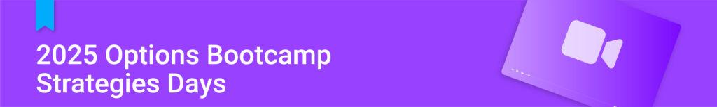 2025 Options Bootcamp Strategies Days