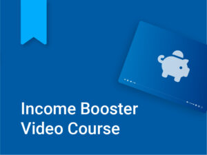 Income Booster Video Course