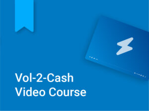 Vol-2-Cash Video Course